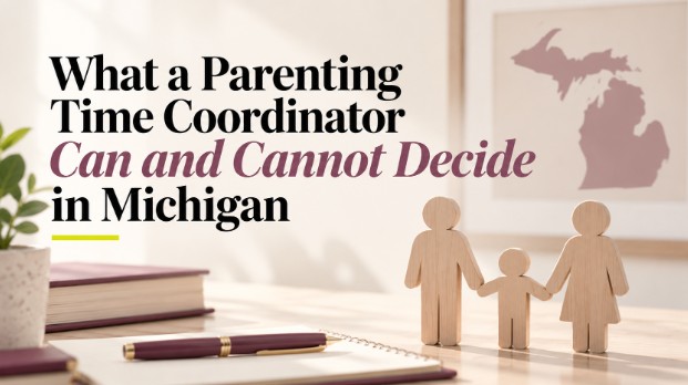 What a Parenting Time Coordinator Can and Cannot Decide in Michigan