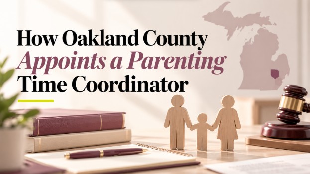 How Oakland County Appoints a Parenting Time Coordinator